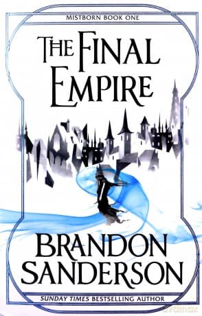 The Final Empire: Mistborn Book One: 1 - Brandon Sanderson