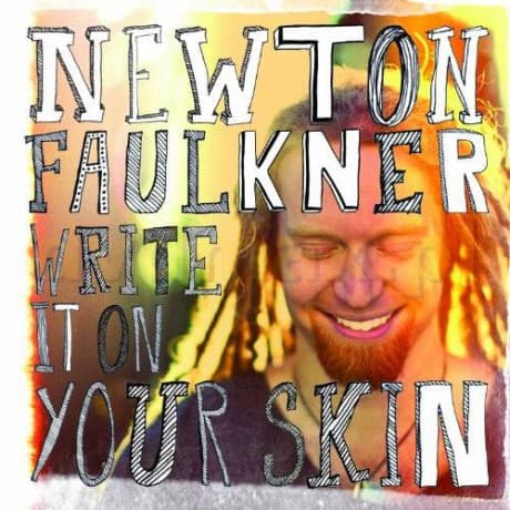 Newton Faulkner: Write It On Your Skin