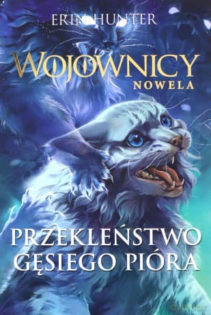 Przekleństwo Gęsiego Pióra. Wojownicy. Nowela - Erin Hunter