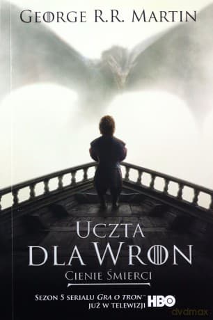 Uczta dla wron. Cienie śmierci. Pieśń lodu i ognia (okładka filmowa) - George R.R. Martin