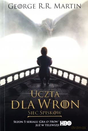 Uczta dla wron. Sieć Spisków. Pieśń lodu i ognia (okładka filmowa) - George R.R. Martin