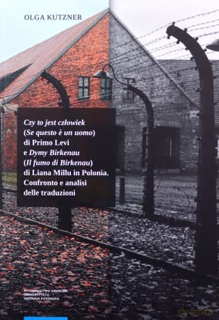 Czy to jest człowiek (Se questo ? un uomo) di Primo Levi e Dymy Birkenau (Il fumo di Birkenau) - Olga Kutzner