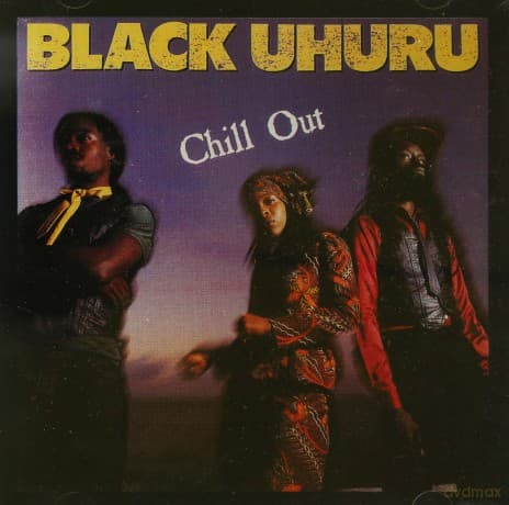 Black Uhuru: Chill Out