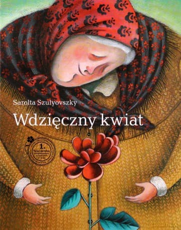 Wdzięczny kwiat - Sarolta  Szulyovszky