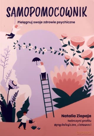 Samopomocownik Pielęgnuj swoje zdrowie psychiczne - Natalia Ziopaja