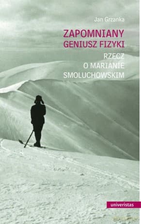 Zapomniany geniusz fizyki. - Jan Grzanka