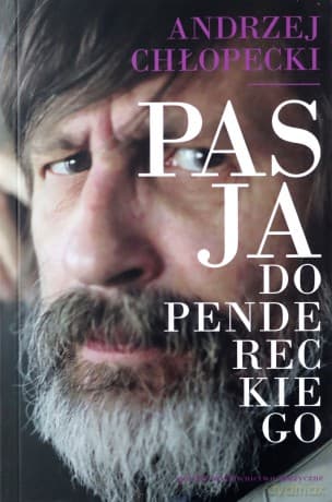 Pasja do Pendereckiego - Andrzej Chłopecki