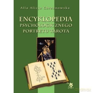 Encyklopedia Psychologicznego Portretu Tarota - Alla Alicja Chrzanowska