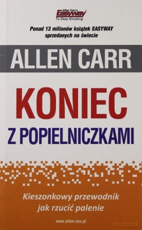 Koniec z popielniczkami. Kieszonkowy przewodnik jak rzucić palenie. - Allen Carr