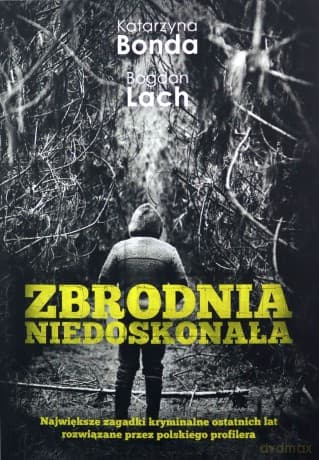 Zbrodnia niedoskonała - Katarzyna Bonda, Bogdan Lach