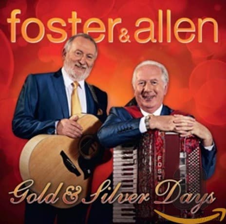 Foster & Allen: Gold & Silver Days