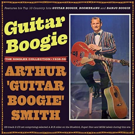 Arthur Guitar Boogie Smith: Guitar Boogie - The Singles Collection 1938-59
