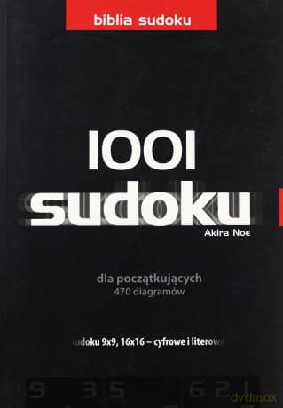 1001 Sudoku dla początkujących - 470 diagramów - tom 1 - Noe Akira