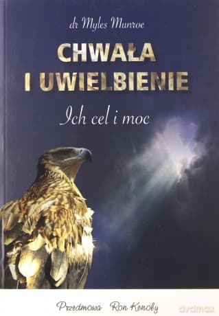 Chwała i uwielbienie. Ich cel i moc