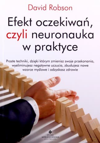 Efekt oczekiwań, czyli neuronauka w praktyce - Robson David