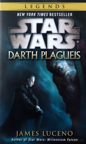 Darth Plagueis: Star Wars Legends: 3 - James Luceno