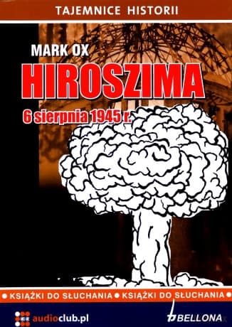 Hiroszima 6 sierpnia 1945 roku - Mark Ox