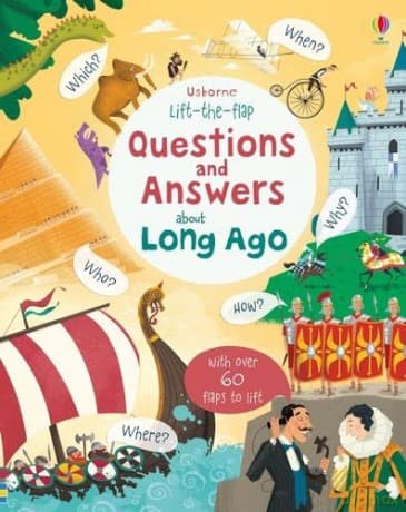 Lift-the-flap Questions and Answers about Long Ago (Questions & Answers) - Katie Daynes