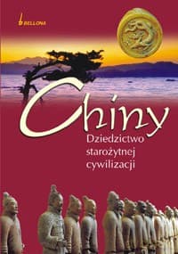 Chiny. Dziedzictwo starożytnej cywilizacji
