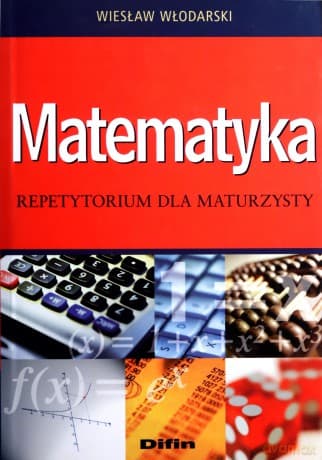 Matematyka. Repetytorium dla maturzysty -  Wiesław Włodarski