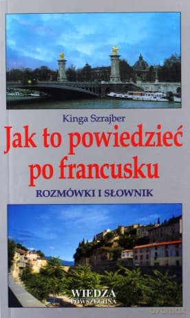 Jak To Powiedzieć Po Francusku.