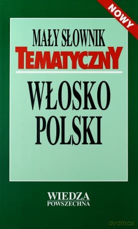 Mały Słownik Tematyczny Włosko-Polski