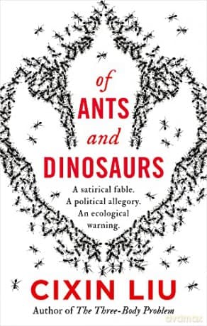 Of Ants and Dinosaurs - Cixin Liu