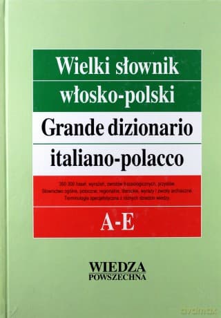 Wielki Słownik Włosko-Polski T. 1 A-E.
