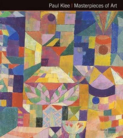 Paul Klee Masterpieces of Art - Susie Hodge