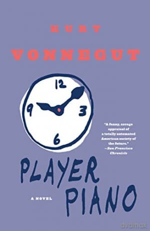 Player Piano: A Novel - Kurt Vonnegut
