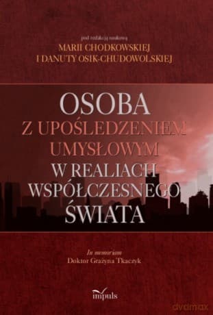 Osoba z upośledzeniem umysłowym w realiach współczesnego świata