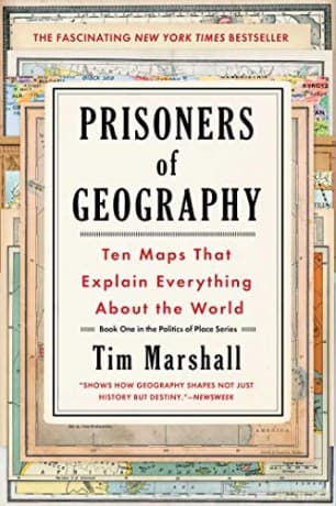 Prisoners of Geography: Ten Maps That Explain Everything about the World: 1 (Politics of Place) - Tim Marshall