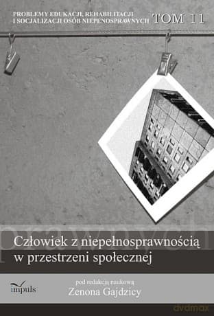 Człowiek z niepełnosprawnością w przestrzeni społecznej