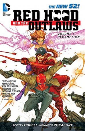 Red Hood and the Outlaws Volume 1: REDemption TP: Redemption (The New 52): 01 - Scott Lobdell