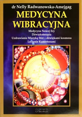 Medycyna Wibracyjna - Nelly Radwanowska-Amejgag