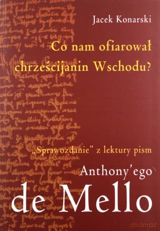 Co nam ofiarował chrześcijanin Wschodu - Jacek Konarski