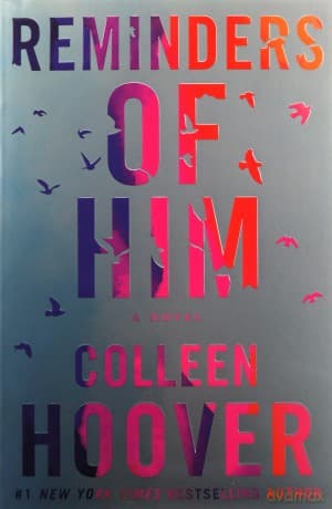 Reminders of Him: A Novel - Colleen Hoover