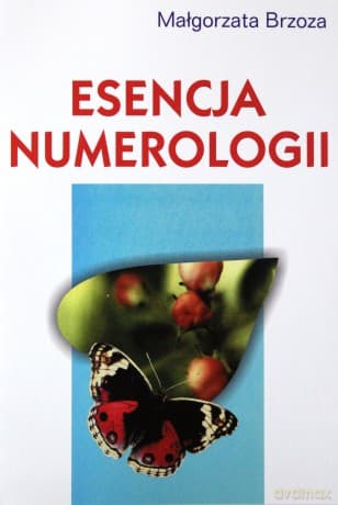 Esencja numerologii - Małgorzata Brzoza