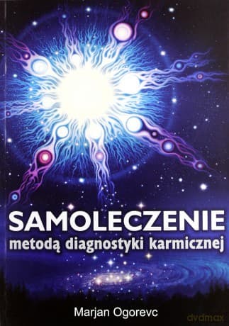 Samoleczenie metodą diagnostyki karmicznej - Marjan Ogorevc