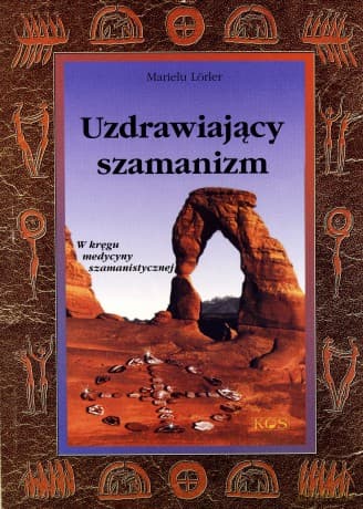 Uzdrawiający szamanizm - Marielu Lorler