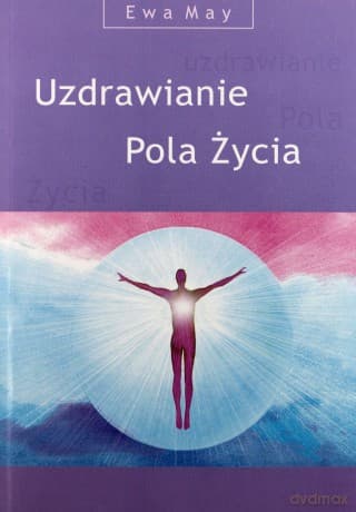 Uzdrawianie Pola Życia - Ewa May