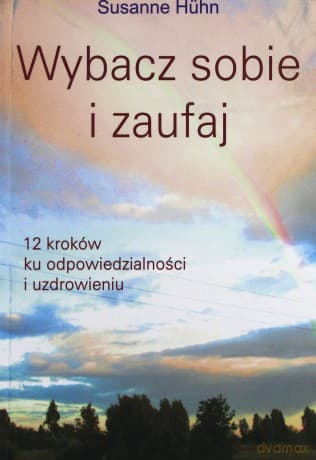 Wybacz sobie i zaufaj - Susanne Hühn