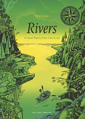 Rivers: A Visual History from River to Sea: 1 - Peter Goes