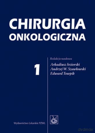 Chirurgia onkologiczna - tom 1 - Jeziorski