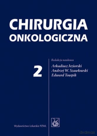 Chirurgia onkologiczna - tom 2 - Jeziorski