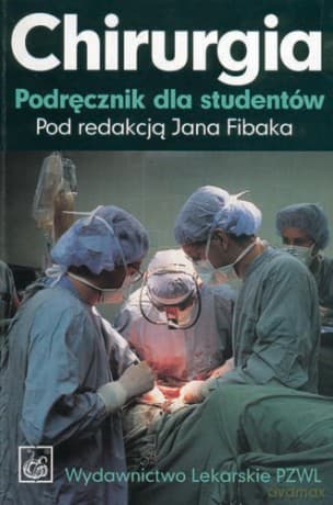 Chirurgia - Podręcznik dla studentów medycyny - Fibak