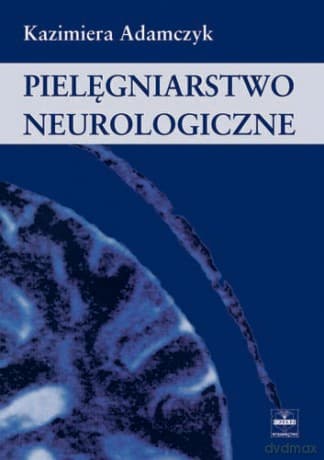 Pielęgniarstwo neurologiczne - Adamczyk