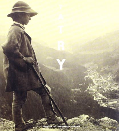 Tatry. Fotografie Tatr i Zakopanego 1859-1914 (Miniatura) - Opracowanie zbiorowe