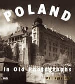 Poland in Old Photographs (wydanie w etui) - Opracowanie zbiorowe
