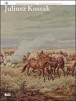Juliusz Kossak - Opracowanie zbiorowe
